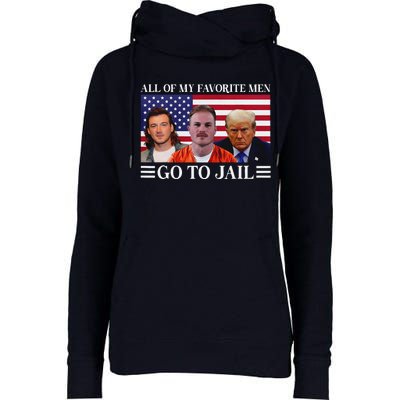 All Of My Favorite Go To Jail Trump Womens Funnel Neck Pullover Hood