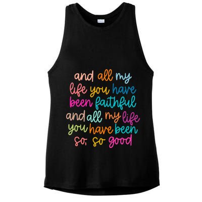 All Of My Life You Have Been Faithful Goodness Of God Ladies PosiCharge Tri-Blend Wicking Tank