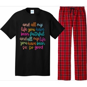 All Of My Life You Have Been Faithful Goodness Of God Pajama Set