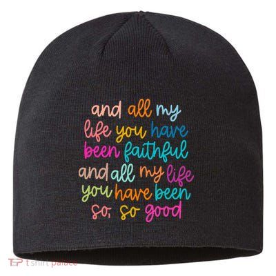 All Of My Life You Have Been Faithful Goodness Of God Sustainable Beanie