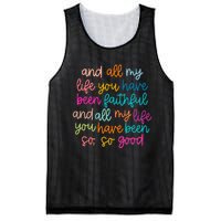 All Of My Life You Have Been Faithful Goodness Of God Mesh Reversible Basketball Jersey Tank