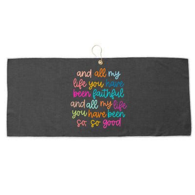 All Of My Life You Have Been Faithful Goodness Of God Large Microfiber Waffle Golf Towel