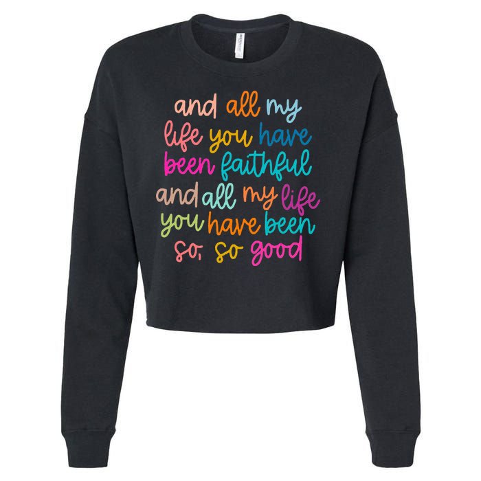 All Of My Life You Have Been Faithful Goodness Of God Cropped Pullover Crew