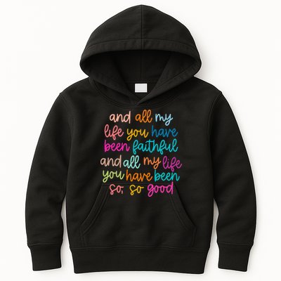 All Of My Life You Have Been Faithful Goodness Of God Kids Hoodie