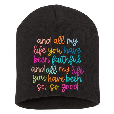 All Of My Life You Have Been Faithful Goodness Of God Short Acrylic Beanie