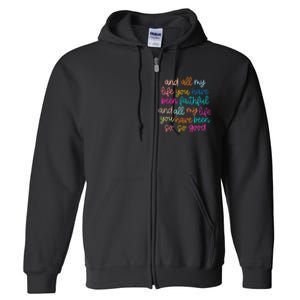 All Of My Life You Have Been Faithful Goodness Of God Full Zip Hoodie