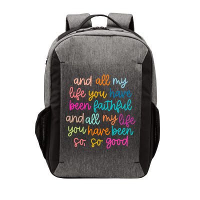 All Of My Life You Have Been Faithful Goodness Of God Vector Backpack
