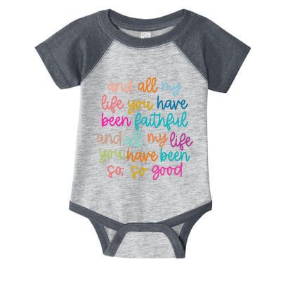 All Of My Life You Have Been Faithful Goodness Of God Infant Baby Jersey Bodysuit