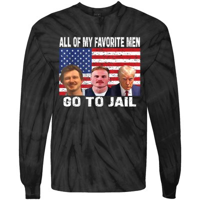 All Of My Favorite Go To Jail Funny Sayings Tie-Dye Long Sleeve Shirt