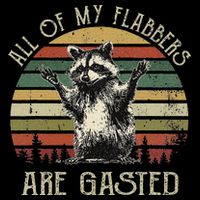 All Of My Flabbers Are Gasted Raccoon Flexfit Unipanel Trucker Cap