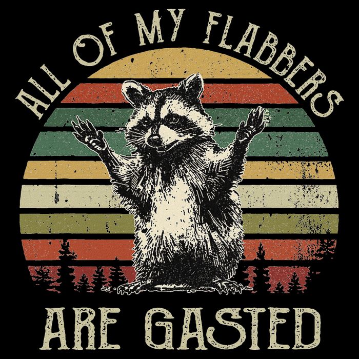 All Of My Flabbers Are Gasted Raccoon Flexfit Unipanel Trucker Cap