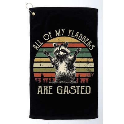 All Of My Flabbers Are Gasted Raccoon Golf Towel
