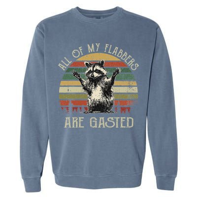 All Of My Flabbers Are Gasted Raccoon Garment-Dyed Sweatshirt