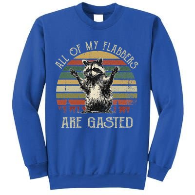 All Of My Flabbers Are Gasted Raccoon Sweatshirt