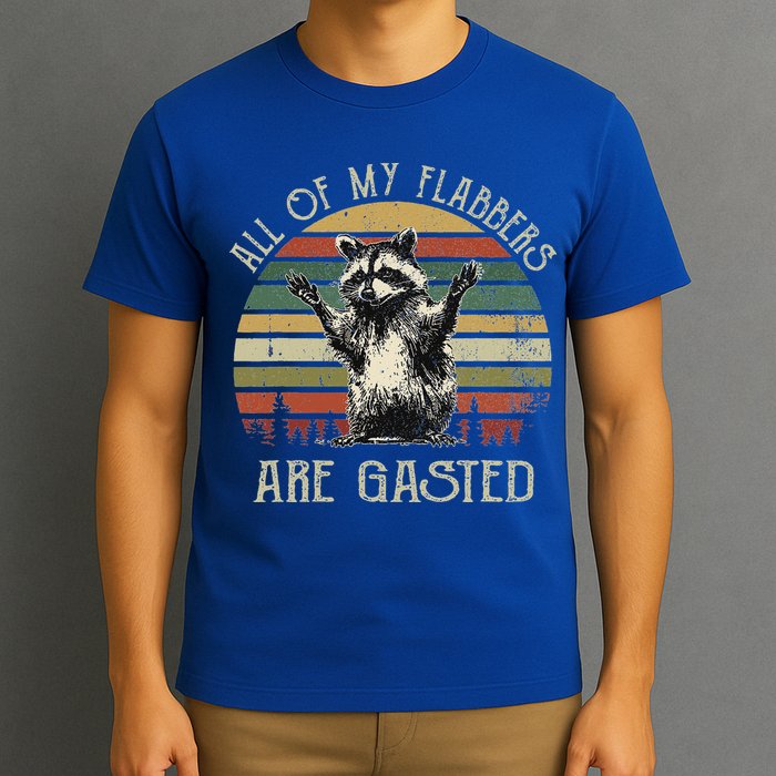 All Of My Flabbers Are Gasted Raccoon T-Shirt