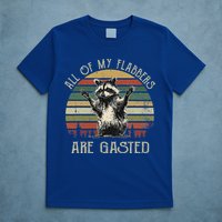All Of My Flabbers Are Gasted Raccoon T-Shirt