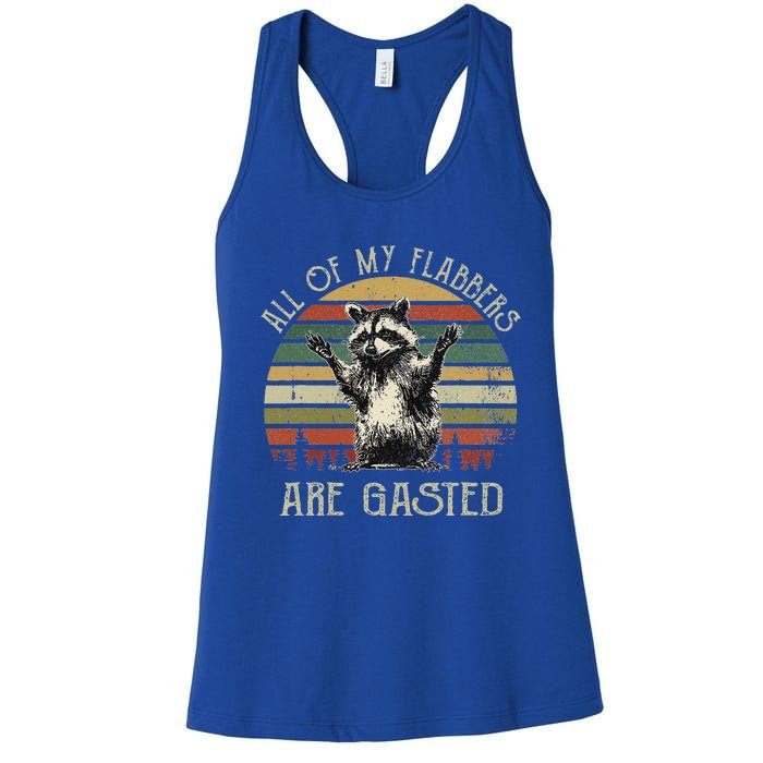 All Of My Flabbers Are Gasted Raccoon Women's Racerback Tank