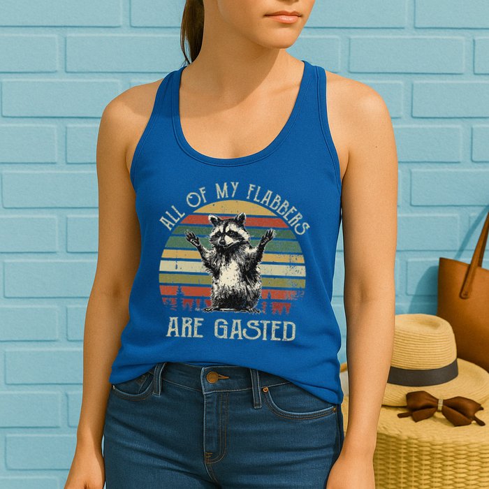 All Of My Flabbers Are Gasted Raccoon Womens Tank Top