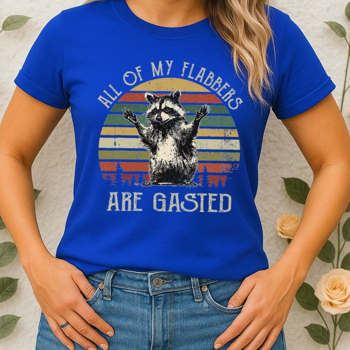 All Of My Flabbers Are Gasted Raccoon Womens T-Shirt