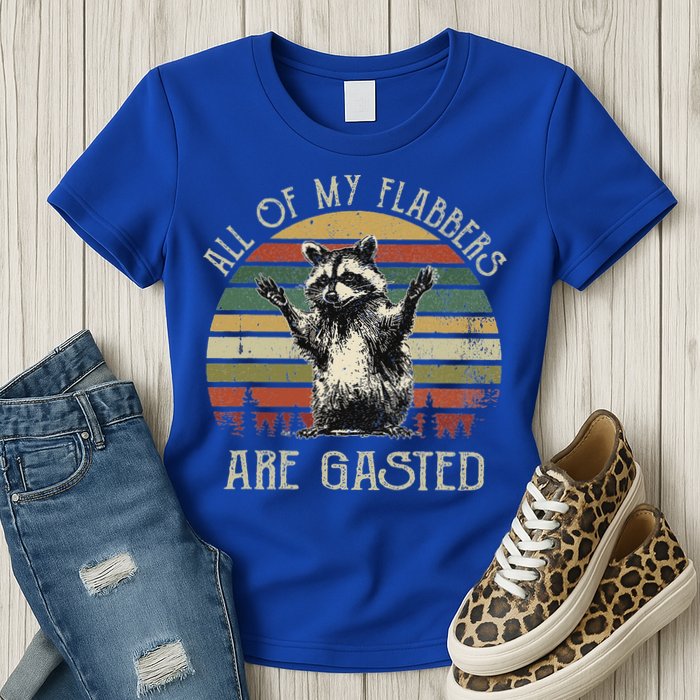 All Of My Flabbers Are Gasted Raccoon Womens T-Shirt