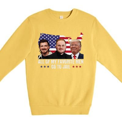 All Of My Favorite Go To Jail Funny Trump 2024 Premium Crewneck Sweatshirt