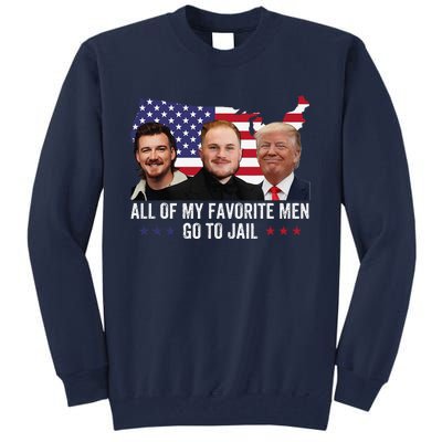 All Of My Favorite Go To Jail Funny Trump 2024 Tall Sweatshirt