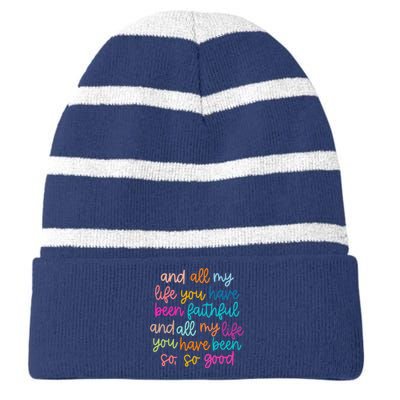 All Of My Life You Have Been Faithful Goodness Of God Striped Beanie with Solid Band