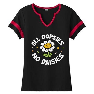 All Oopsies No Daisies Ladies Halftime Notch Neck Tee