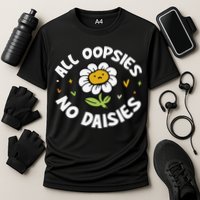 All Oopsies No Daisies Performance Shirt