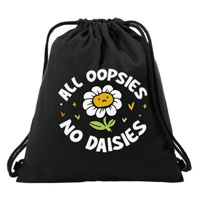 All Oopsies No Daisies Drawstring Bag