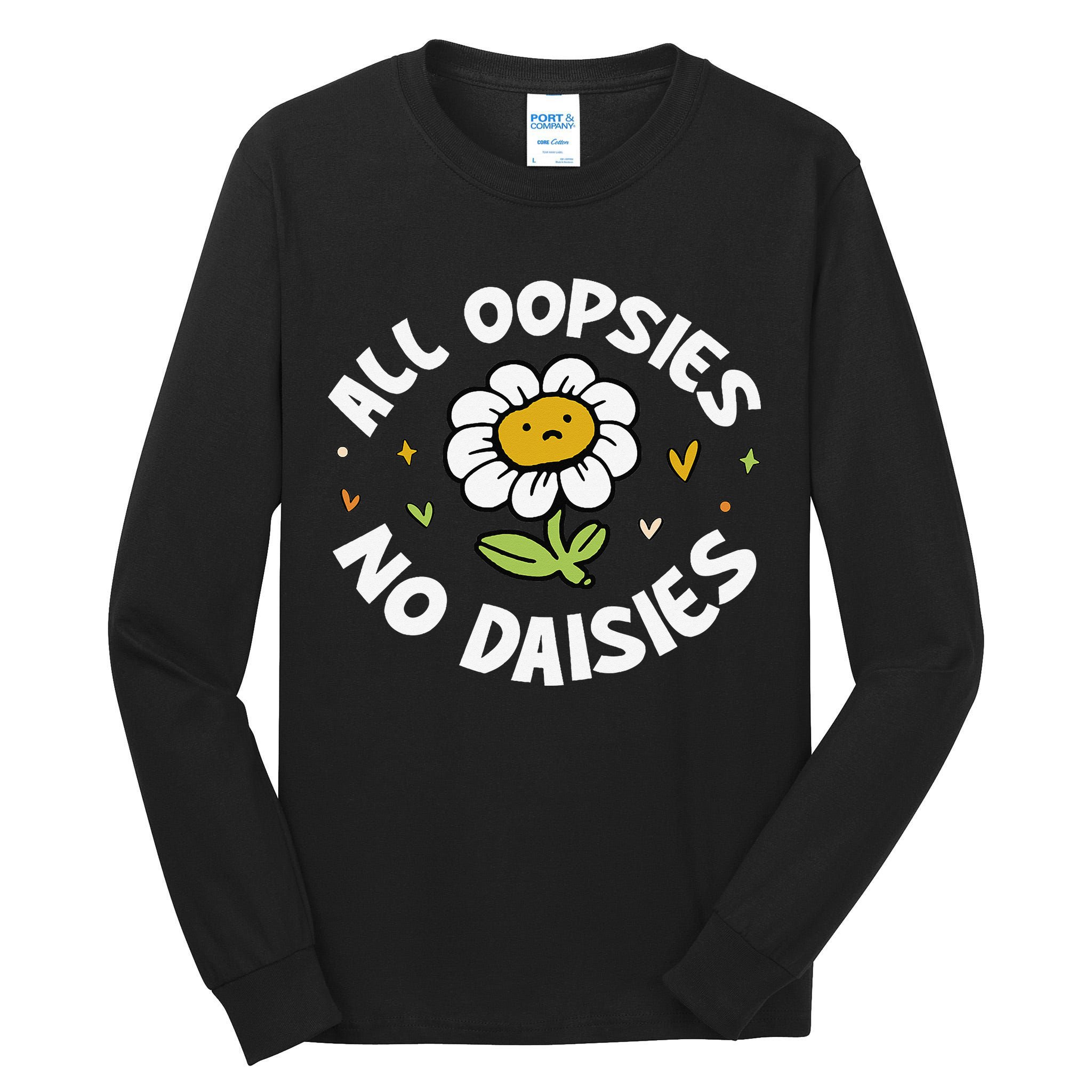 All Oopsies No Daisies Tall Long Sleeve T-Shirt