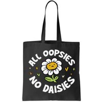 All Oopsies No Daisies Bag