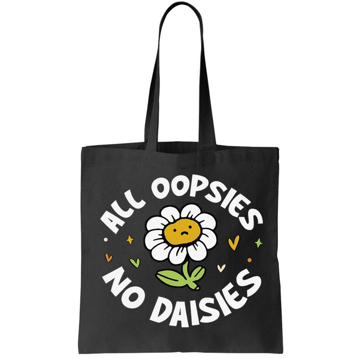 All Oopsies No Daisies Bag