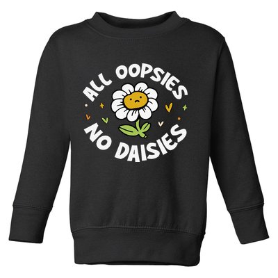 All Oopsies No Daisies Toddler Sweatshirt