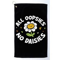 All Oopsies No Daisies Golf Towel