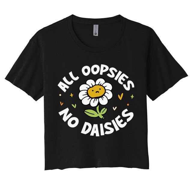 All Oopsies No Daisies Crop Top