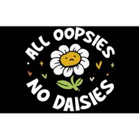 All Oopsies No Daisies Bumper Sticker