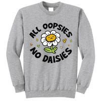 All Oopsies No Daisies Tall Sweatshirt