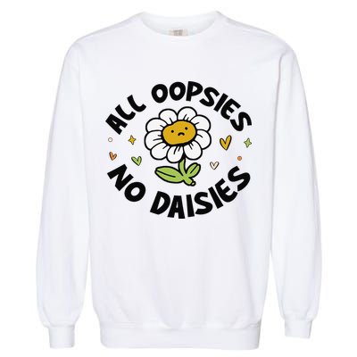 All Oopsies No Daisies Garment-Dyed Sweatshirt