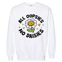 All Oopsies No Daisies Garment-Dyed Sweatshirt