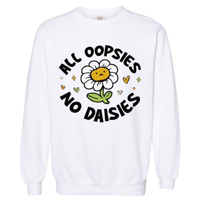 All Oopsies No Daisies Garment-Dyed Sweatshirt