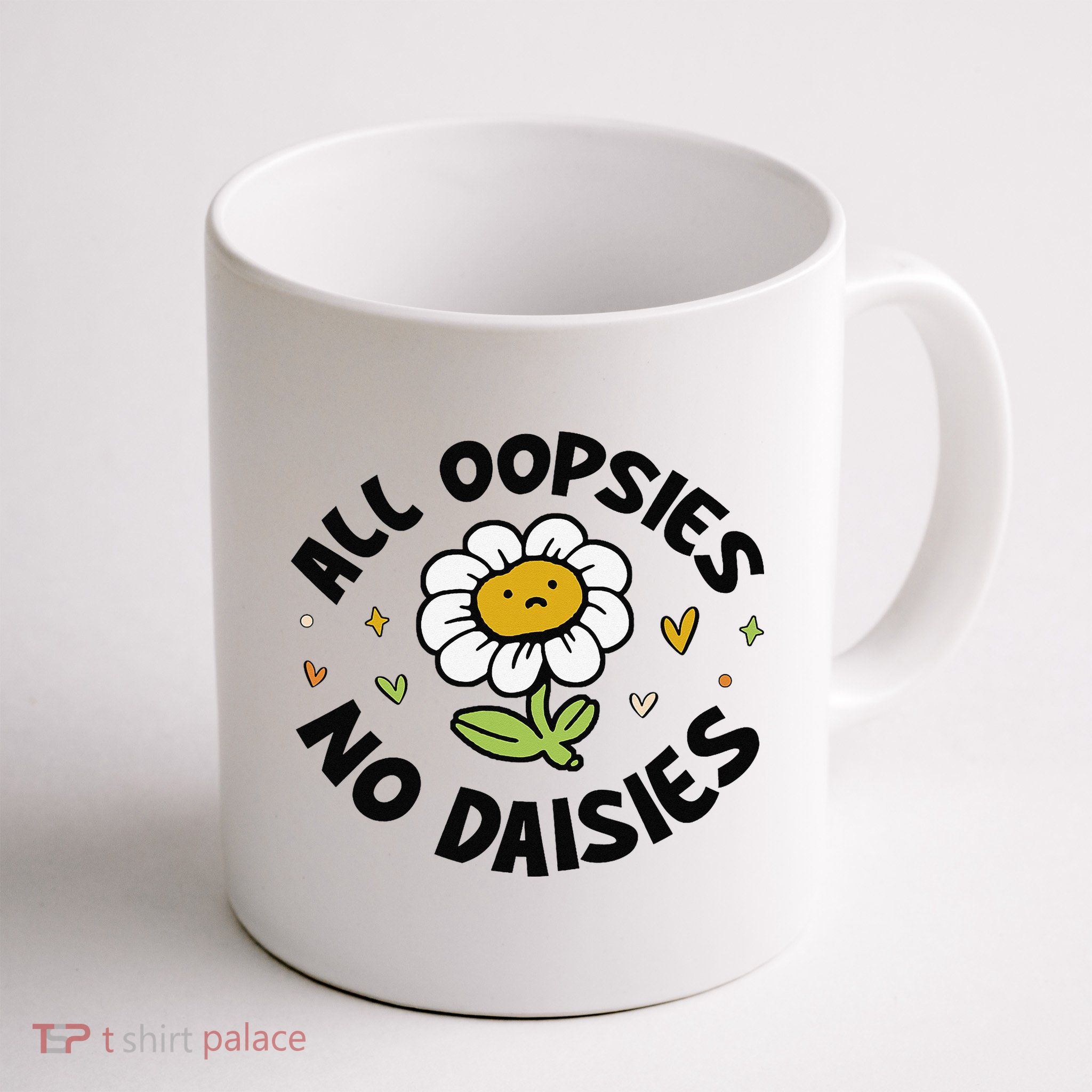 All Oopsies No Daisies Mug