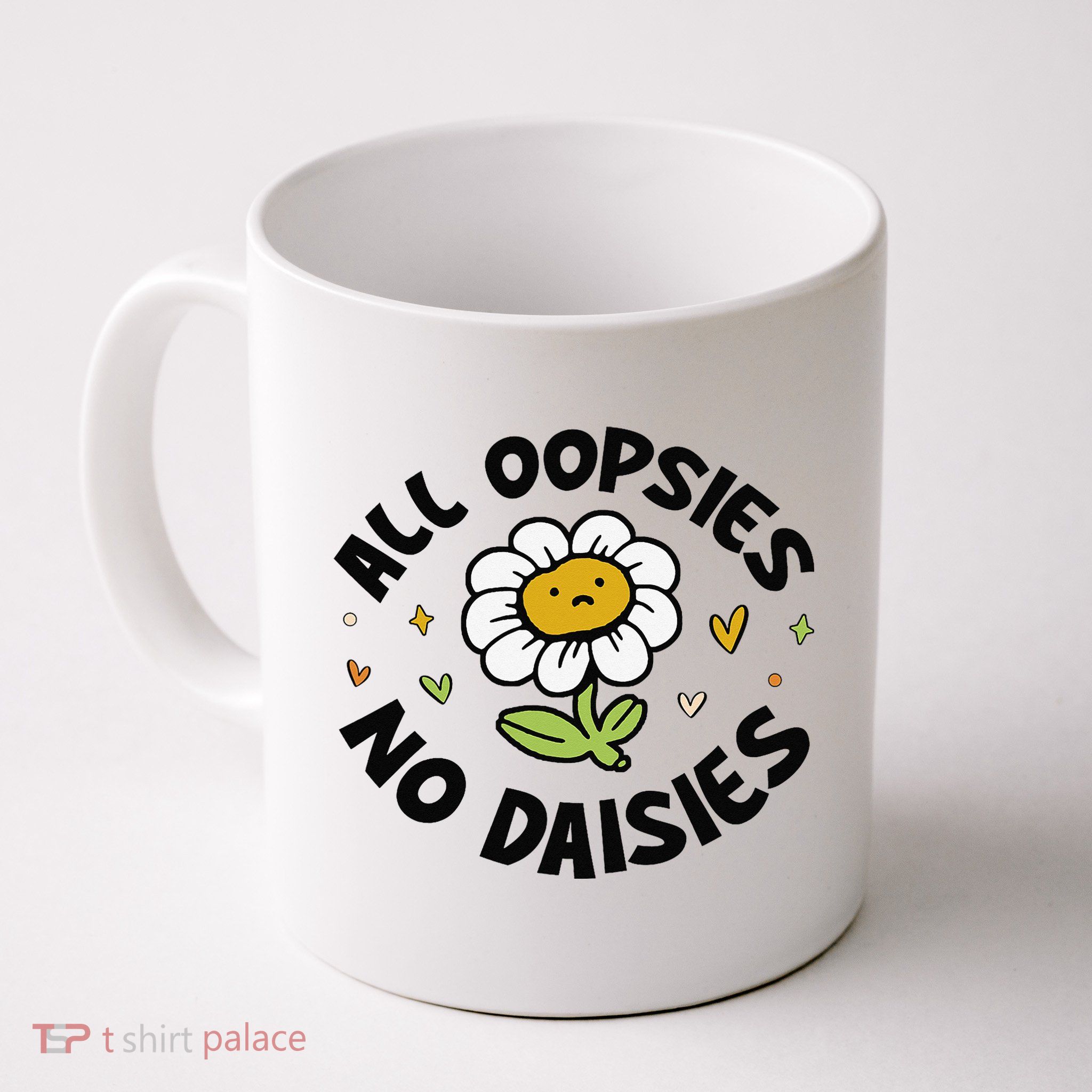 All Oopsies No Daisies Mug