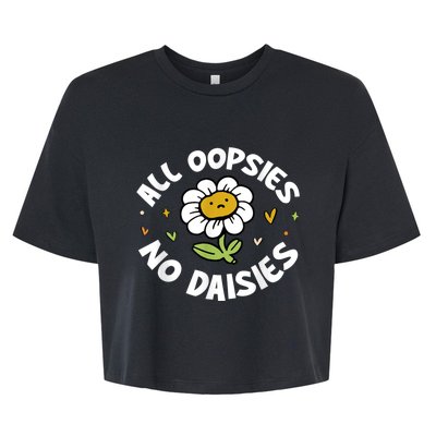 All Oopsies No Daisies Bella+Canvas Jersey Crop Tee