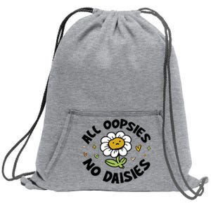 All Oopsies No Daisies Sweatshirt Cinch Pack Bag