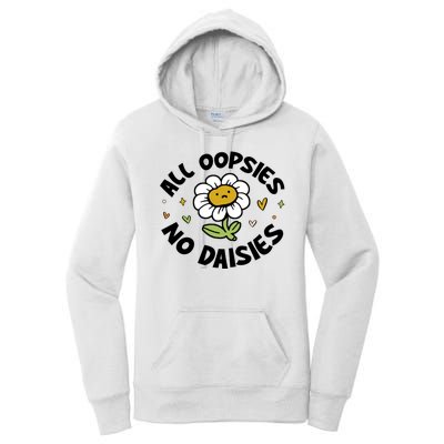 All Oopsies No Daisies Women's Pullover Hoodie