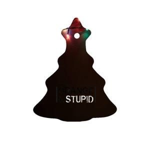 Antitrump Orange New Stupid Ceramic Tree Ornament