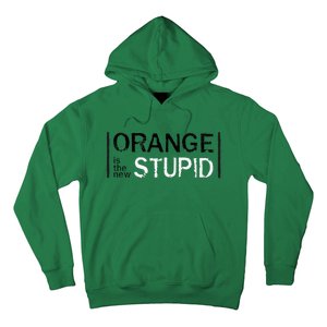 Antitrump Orange New Stupid Hoodie