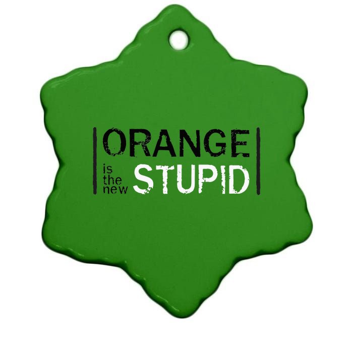 Antitrump Orange New Stupid Ceramic Star Ornament