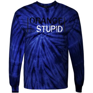 Antitrump Orange New Stupid Tie-Dye Long Sleeve Shirt